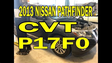CVT Judder. . P17f0 nissan pathfinder 2013